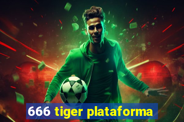 666 tiger plataforma